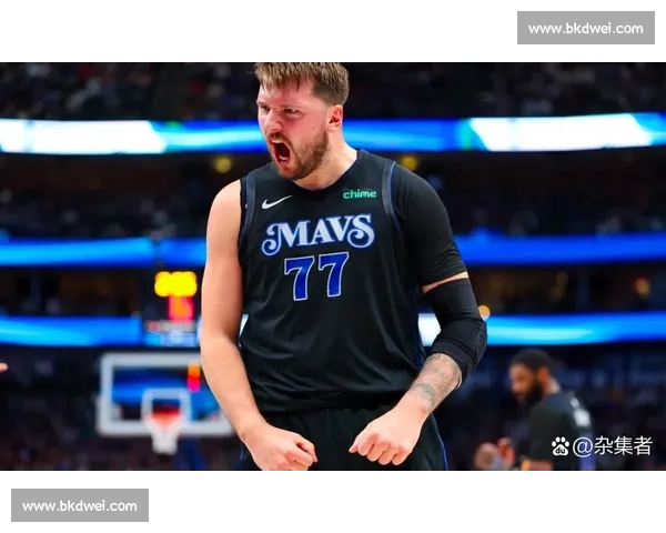 卢卡·东契奇带领独行侠冲击新高峰 他能否成为NBA历史新星的代表人物